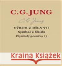 Výbor z díla VII. - Symbol a libido Carl Gustav Jung 9788090790551 Nadační fond Holar