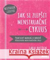 Jak si zlepšit menstruační cyklus Lara Briden 9788090796836