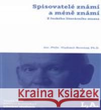 Spisovatelé známí a méně známí: Z českého literárního muzea Vladimír Novotný 9788090804906 Vysoká škola kreativní komunikace, s.r.o.