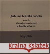 Jak se kalila voda /2.vyd./ Miroslav Krůta 9788090805323