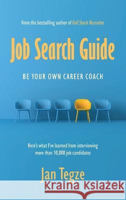 Job Search Guide: Be Your Own Career Coach Jan Tegze   9788090806924 Jan Tegze