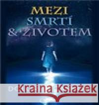 Mezi smrtí a životem Dolores Cannon 9788090808348