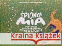 Špiónka Mia: Případ Doktora Pichulky Jana Macečková 9788090809154