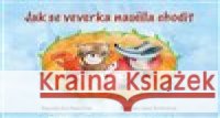 Jak se veverka naučila chodit Jana Svobodová 9788090813366