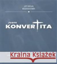 Jsem konvertita Jiří Miček 9788090827066