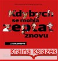 Kdybych se mohla zeptat znovu Lucie Jandová 9788090836013