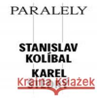 Paralely - Stanislav Kolíbal - Karel Štědrý Petr Volf 9788090844315 0