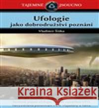 Ufologie jako dobrodružství poznání Vladimír Šiška 9788090851207