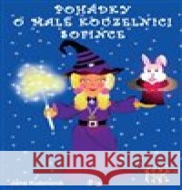 Pohádky o malé kouzelnici Sofince Jana Kubínová 9788090853331