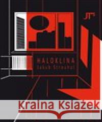 Haloklina Jakub Strouhal 9788090856820 Jan Těsnohlídek - JT´s nakladatelství