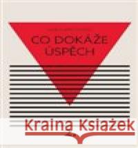 Co dokáže úspěch Kateřina Černá 9788090863866