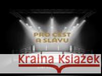 Pro čest a slávu Jiří Sozanský 9788090874626