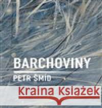 Barchoviny Petr Šmíd 9788090876460