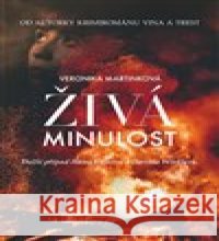 Živá minulost Veronika Martinková 9788090878518