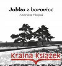 Jabka z borovice Monika Hojná 9788090880573