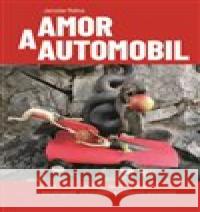 Amor a automobil Jaroslav Malina 9788090883871