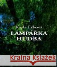 Lampářka hudba Karla Erbová 9788090884212