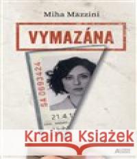 Vymazaná Miha Mazzini 9788090890145 Altenberg