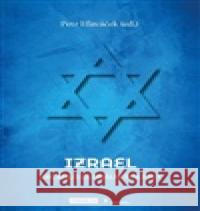 Izrael - Zrcadlo globální politiky Petr Hlaváček 9788090908246