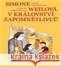 Simone Weilová v království Zapomnětlivců Magali Dulainová 9788090910539