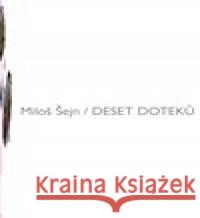 Deset doteků Miloš Šejn 9788090911673