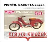 Pionýr, Babetta a spol. Miloslav Straka 9788090915619