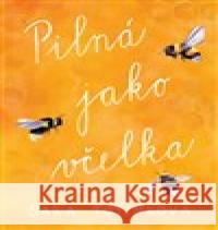 Pilná jako včelka - limitovaná edice Sára Topinková 9788090917484