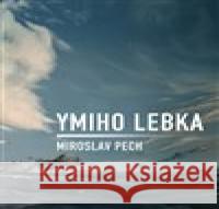Ymiho lebka Miroslav Pech 9788090920217