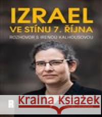 Izrael ve stínu 7. října Ondřej Kundra 9788090930803