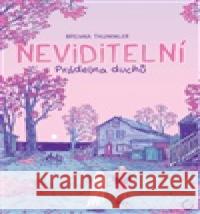 Neviditelní Brenna Thummler 9788090953154