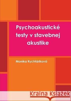 Psychoakustické testy v stavebnej akustike Monika Rychtarikova 9788097199364