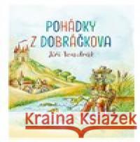 Pohádky z Dobráčkova Jiří Vondrák 9788098813078