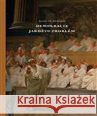 Demokracie jakožto problém Alain de Benoist 9788099977175