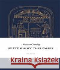 Sväté knihy thelémske Aleister Crowley 9788099977212