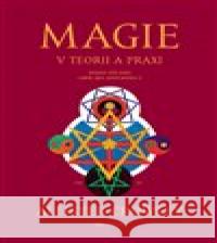 Magie v teorii a praxi Aleister Crowley 9788099977243 Sol Noctis