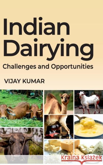 Indian Dairying: Challenges And Opportunities Vijay Kumar   9788119002467 New India Publishing Agency- Nipa