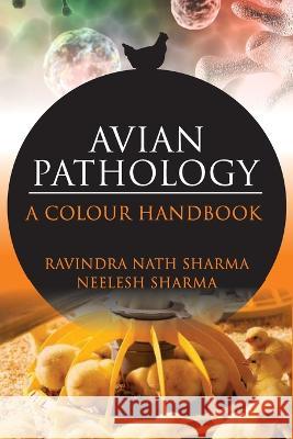 Avian Pathalogy: A Colour Handbook: A Colour Handbook Nath Ravindra Sharma Neelesh Sharma 9788119002832 New India Publishing Agency- Nipa