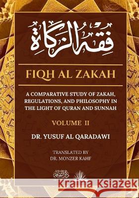 Fiqh Al Zakah: A comparative study of Zakah, Regulations and Philosophy in the light of Quran and Sunnah Dr Yusuf Al Qaradawi Dr Monzer Kahf  9788119005123 Dar UL Thaqafah