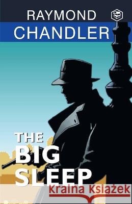 The Big Sleep Raymond Chandler 9788119007158 Sanage Publishing House Llp