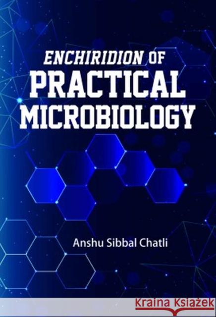 Enchiridion Of Practical Microbiology Anshu Sibbal Chatli 9788119072033