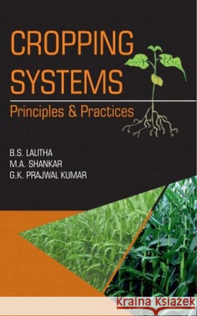Cropping Systems: Principles and Practices B.S. Lalitha,M.A Shankar & G.K. Prajwal, Kumar 9788119072675