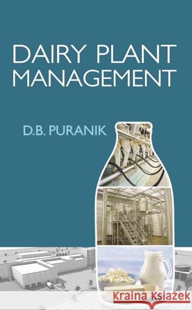 Dairy Plant Management D.B. Puranik 9788119072767