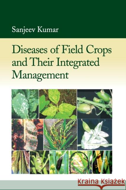 Diseases Of Field Crops And Their Integrated Management Sanjeev Kumar   9788119072910 New India Publishing Agency