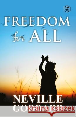 Freedom for All Neville Goddard   9788119090266 Sanage Publishing House Llp