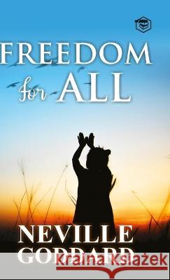 Freedom for All (Hardcover Library Edition) Neville Goddard   9788119090273 Sanage Publishing House Llp