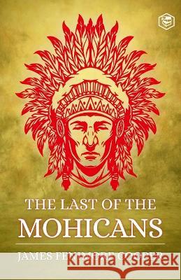 The Last of the Mohicans James Fenimore Cooper   9788119090495 Sanage Publishing House Llp