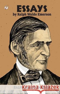 Essays by Ralph Waldo Emerson Ralph Waldo Emerson   9788119094257 Pharos Books Private Limited