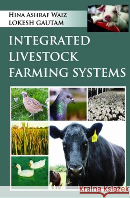Integrated Livestock Farming Systems Hina Ashraf Waiz & Lokesh Gautam 9788119103164