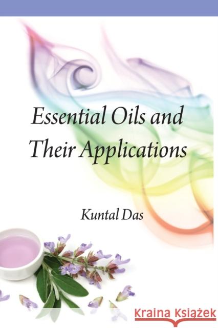 Essential Oils And Their Applications Kuntal Das   9788119103348 Nipa