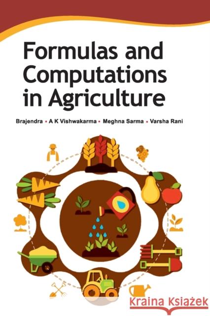 Formulas And Computations In Agriculture Brajendra A K Vishwakarma Meghna Sarma 9788119103553 Nipa